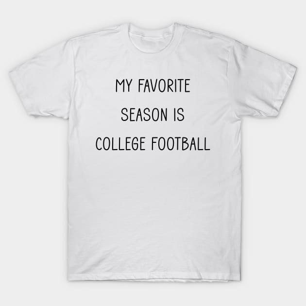 My Favorite Season is College Football T-Shirt by Tomorrowland Arcade